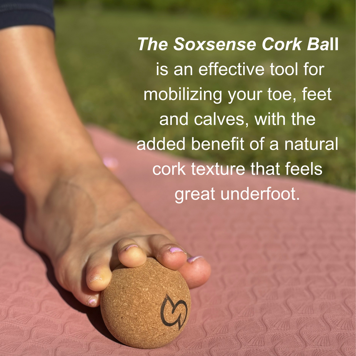 cork ball under foot
